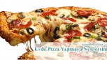Evde Kolay Pizza Tarifi