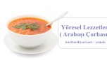 Yöresel Lezzetler( Arabaşı Çorbası)