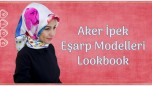 Aker İpek Eşarp Modelleri 2018 Lookbook